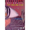 Ler O Vão da voz: a Metamorfose do Narrador na Ficção Moçambicana, do autor Terezinha Taborda
