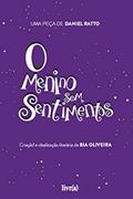 Ler O menino sem sentimentos, do autor Daniel Ratto; Bia Oliveira Ler O menino sem sentimentos, do autor Daniel Ratto; Bia Oliveira