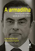 Ler A Armadilha: Investigação sobre a queda de Carlos Ghosn, do autor Bertille Bayard; Emmanuel Egloff Ler A Armadilha: Investigação sobre a queda de Carlos Ghosn, do autor Bertille Bayard; Emmanuel Egloff