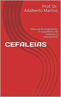 Ler CEFALEIAS: Manual de diagnóstico e tratamento de cefaleias e enxaquecas, do autor Prof. Dr. Adalberto Martins Ler CEFALEIAS: Manual de diagnóstico e tratamento de cefaleias e enxaquecas, do autor Prof. Dr. Adalberto Martins