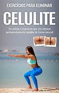 Ler CELULITE: As rotinas e exercícios que vão ajudar a eliminar permanentemente a celulite de forma natural, para que tenha uma pele lisa e um corpo definido, do autor Cláudia Brás Ler CELULITE: As rotinas e exercícios que vão ajudar a eliminar permanentemente a celulite de forma natural, para que tenha uma pele lisa e um corpo definido, do autor Cláudia Brás