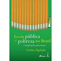 Ler Escola pública e pobreza no Brasil: A ampliação para menos, do autor Eveline Algebaile