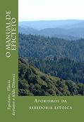 Ler O Manual de Epicteto: Aforismos da sabedoria estoica, do autor ALDO DINUCCI; FLÁVIO ARRIANO; EPICTETO; ALFREDO JULIEN