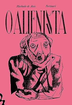 O Alienista, do autor Machado de Assis