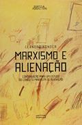 Ler Marxismo E Alienacao, do autor Leandro Konder Ler Marxismo E Alienacao, do autor Leandro Konder