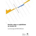 Ler Ensaios sobre o capitalismo no século XX, do autor Luiz Gonzaga de Mello Belluzzo Ler Ensaios sobre o capitalismo no século XX, do autor Luiz Gonzaga de Mello Belluzzo