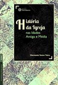 Ler História da Igreja nas Idades Antiga e Média, do autor Dilermando Ramos Vieira Ler História da Igreja nas Idades Antiga e Média, do autor Dilermando Ramos Vieira