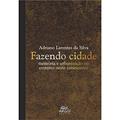 Ler Fazendo Cidade: Memória e Urbanização no Extremo Oeste Catarinense, do autor Adriano Larentes da Silva Ler Fazendo Cidade: Memória e Urbanização no Extremo Oeste Catarinense, do autor Adriano Larentes da Silva