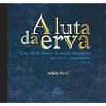 Ler A Luta da Erva: um Ofício étnico da Nação Brasileira no Oeste Catarinense, do autor Arlene Renk Ler A Luta da Erva: um Ofício étnico da Nação Brasileira no Oeste Catarinense, do autor Arlene Renk