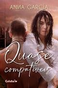 Ler Quase Compatíveis: Um livro sobre segunda chance, do autor Anna Garcia