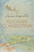 Ler Felicidade Clandestina, do autor Clarice Lispector
