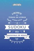 Ler O melhor de todos os livros de quebra-cabeças de Sudoku para emissoras de rádio (Portuguese Edition), do autor Riddler Books Ler O melhor de todos os livros de quebra-cabeças de Sudoku para emissoras de rádio (Portuguese Edition), do autor Riddler Books