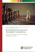 Ler Estratégia Empresarial & Vantagem Competitiva: Estudo multicaso nas emissoras de Televisão do Piauí, do autor Augusto Santiago de Queiroz; Denise Lustosa de F.