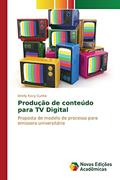 Ler Produção de conteúdo para TV Digital: Proposta de modelo de processo para emissora universitária, do autor Cunha Arielly Kizzy