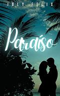 Ler Paraíso: Uma comédia romântica entre CEO e secretária numa ilha deserta, do autor July Felix