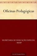 Ler Oficinas Pedagógicas, do autor Secretaria de Educação Especial - SEESP