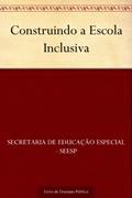 Ler Construindo a Escola Inclusiva, do autor Secretaria de Educação Especial - SEESP