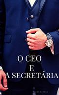 Ler O CEO E A SECRETÁRIA, do autor Elena Cadena