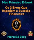 Ler Os 3 Erros Que Te Impedem Ter Sucesso Financeiro: Como Co-criar, do autor Marcelle Berg Ler Os 3 Erros Que Te Impedem Ter Sucesso Financeiro: Como Co-criar, do autor Marcelle Berg