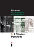 Ler A ditadura derrotada (Coleção Ditadura Livro 3), do autor Elio Gaspari Ler A ditadura derrotada (Coleção Ditadura Livro 3), do autor Elio Gaspari