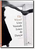 Ler Uma vontade louca de dançar, do autor Elie Wiesel