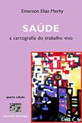 Ler Saúde: A cartografia do trabalho vivo, do autor Emerson Elias Merhy