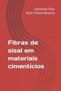 Ler Fibras de sisal em materiais cimentícios (Portuguese Edition), do autor Ms. Leonardo de Souza Dias; Alice Vitória Serafim Beserra Ler Fibras de sisal em materiais cimentícios (Portuguese Edition), do autor Ms. Leonardo de Souza Dias; Alice Vitória Serafim Beserra