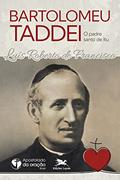 Ler Bartolomeu Taddei, o padre santo de Itu, do autor Luís Roberto de Francisco