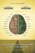 Ler Uma teoria do socialismo e do capitalismo, do autor Hans-Hermann Hoppe