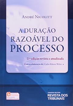 A Duração Razoável do Processo, do autor André Luiz Nicolitt