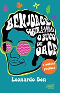 Ler Ben Jorge contra-ataca o suco de orge e outros poemas, do autor Leonardo Ben Ler Ben Jorge contra-ataca o suco de orge e outros poemas, do autor Leonardo Ben