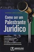Ler Como ser um Palestrante Jurídico, do autor Domingos Sávio Zainaghi Ler Como ser um Palestrante Jurídico, do autor Domingos Sávio Zainaghi
