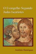 Ler O Evangelho Segundo Judas Iscariotes, do autor Antônio Henriques