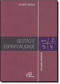 Ler Gestão E Espiritualidade, do autor Afonso Murad Ler Gestão E Espiritualidade, do autor Afonso Murad