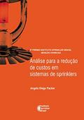 Ler Análise para a redução de custos em sistemas de sprinklers (Prêmio Instituto Sprinkler Brasil Livro 2018), do autor Angelo Diego  Packer