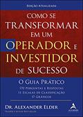 Ler Como se Transformar em um Operador e Investidor de Sucesso - O Guia Prático: 170 Perguntas e Respostas, 11 Escalas de Classificação e 17 Gráficos, do autor Alexander Elder Ler Como se Transformar em um Operador e Investidor de Sucesso - O Guia Prático: 170 Perguntas e Respostas, 11 Escalas de Classificação e 17 Gráficos, do autor Alexander Elder
