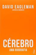 Ler Cérebro: Uma biografia, do autor David Eagleman