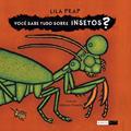 Ler Você sabe tudo sobre insetos?, do autor Lila Prap Ler Você sabe tudo sobre insetos?, do autor Lila Prap