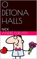 Ler O DETONA HALLS: NICK, do autor André Furlan Ler O DETONA HALLS: NICK, do autor André Furlan