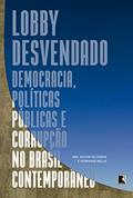 Ler Lobby desvendado: :Democracia, políticas públicas e corrupção no Brasil contemporâneo, do autor Milton Seligman; Fernando Mello