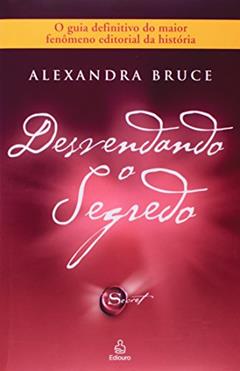 Desvendado o Segredo, do autor Alexandra Bruce