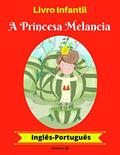 Ler Livro Infantil: A Princesa Melancia (Inglês-Português) (Inglês-Português Livro Infantil Bilíngue 1), do autor XY Crianças Ler Livro Infantil: A Princesa Melancia (Inglês-Português) (Inglês-Português Livro Infantil Bilíngue 1), do autor XY Crianças