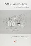 Ler Melancias e Outras Fantasias, do autor José Pereira de Souza