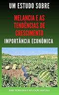 Ler MELANCIA E AS TENDÊNCIAS DE CRESCIMENTO | Importância Econômica, do autor DARE AGRO