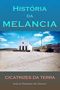 Ler CICATRIZES DA TERRA: ou História da Melancia, do autor Inácio Ferreira do Carmo