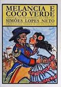 Ler Melancia E Coco Verde : Adaptação Em Cordel Da Obra De Simões Lopes Neto., do autor Arievaldo Viana