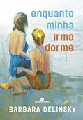 Ler Enquanto minha irmã dorme, do autor Barbara Delinsky