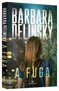 Ler A fuga, do autor Barbara Delinsky Ler A fuga, do autor Barbara Delinsky