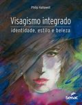 Ler Visagismo integrado: identidade, estilo e beleza, do autor Philip Hallawell
