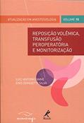Ler Reposição volêmica, transfusão peroperatória e monitorização, do autor Luiz Antonio Vane; Silva Enis Donizetti Ler Reposição volêmica, transfusão peroperatória e monitorização, do autor Luiz Antonio Vane; Silva Enis Donizetti